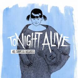 Tonight Alive : All Shapes and Disguises